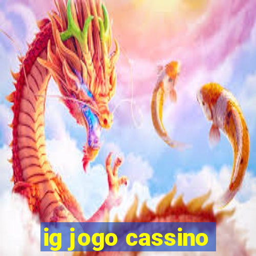 ig jogo cassino